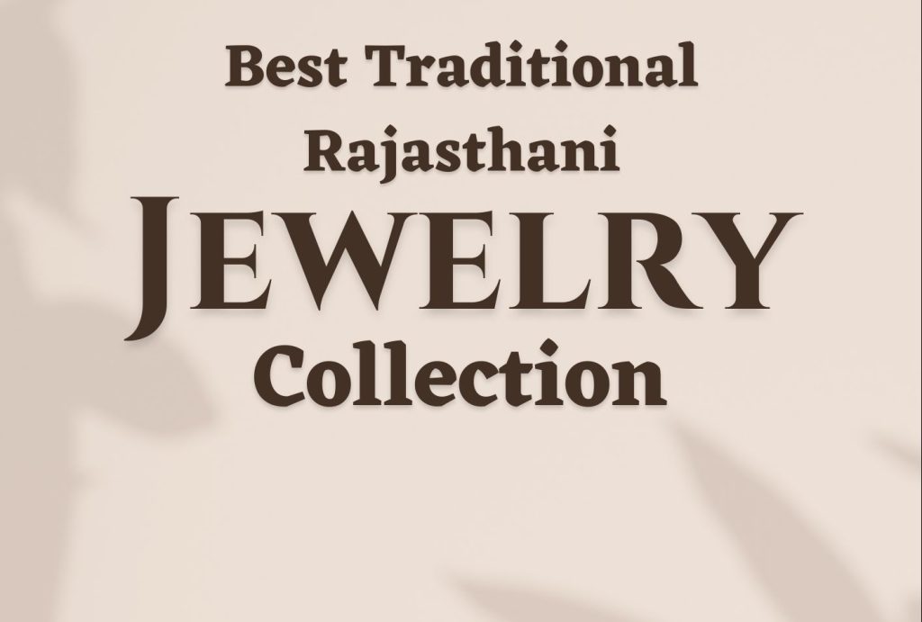 Traditional Jewellery Guide for the Rajasthani Bride